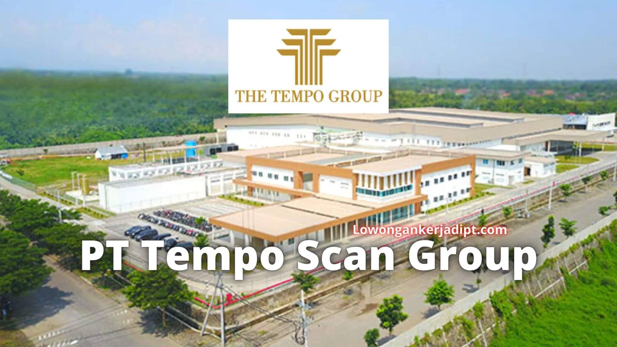 Lowongan Kerja PT Tempo Scan Group Terbaru 2020