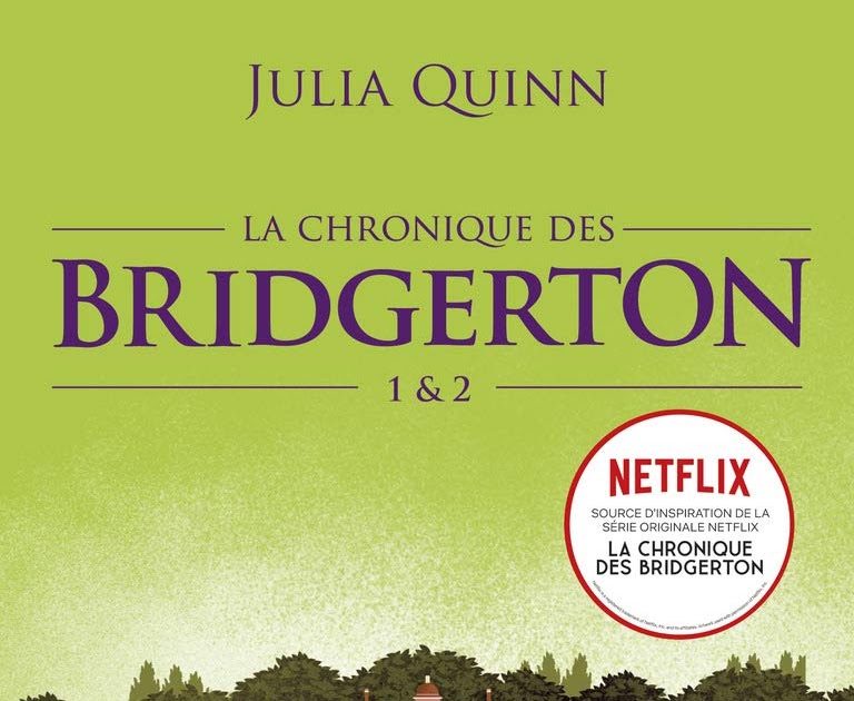 La Chronique Des Bridgerton Tomes 1 & 2 La Chronique des Bridgerton, tomes 1 et 2 de Julia Quinn