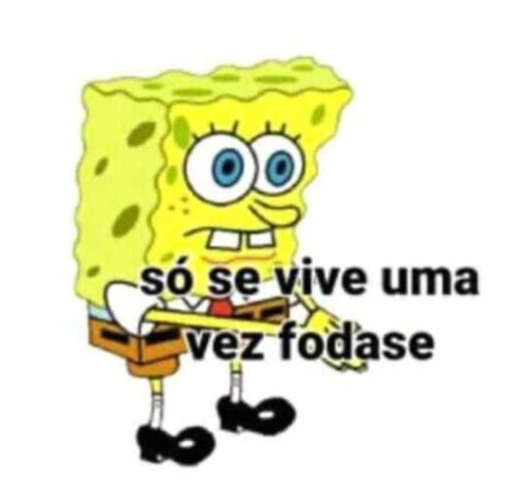 Memes da  Bob Esponja Fodase