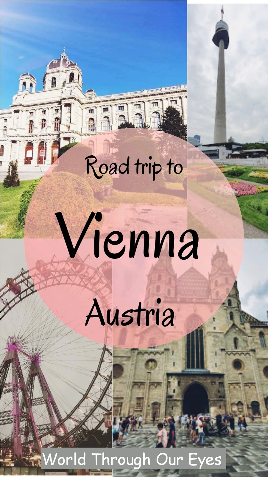 World Through Our Eyes: It is time for road trip - VIENNA