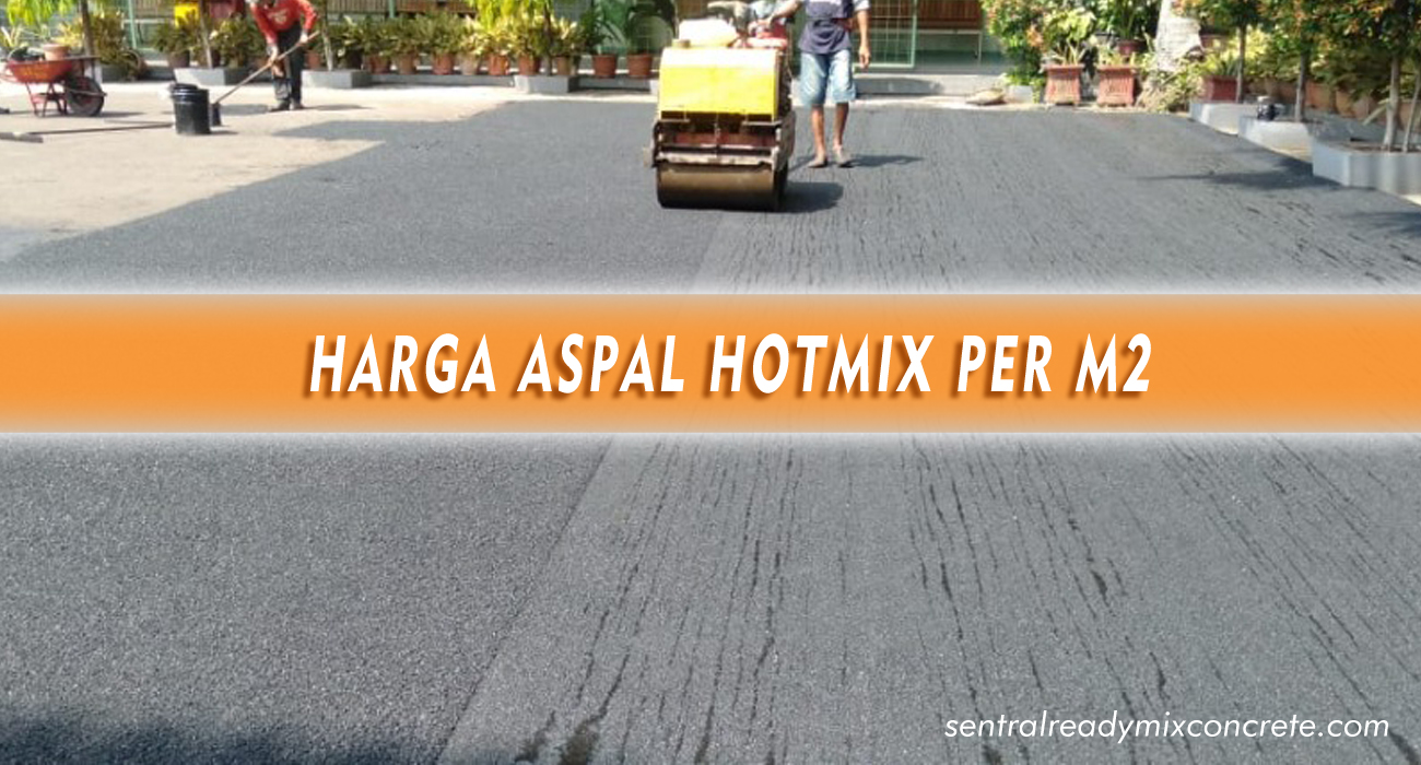 Harga Aspal Hotmix Per M2 Terbaru 2021