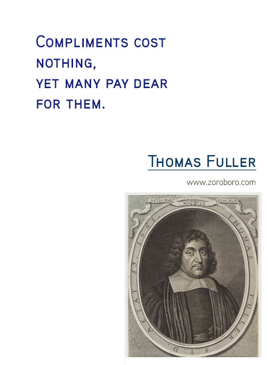 Thomas Fuller Quotes.Thomas Fuller Life Quotes, Attitude, Insight, learning, Thomas Fuller Wisdom Quotes, Patience & Thomas Fuller Hope Quotes. Thomas Fuller Quotes