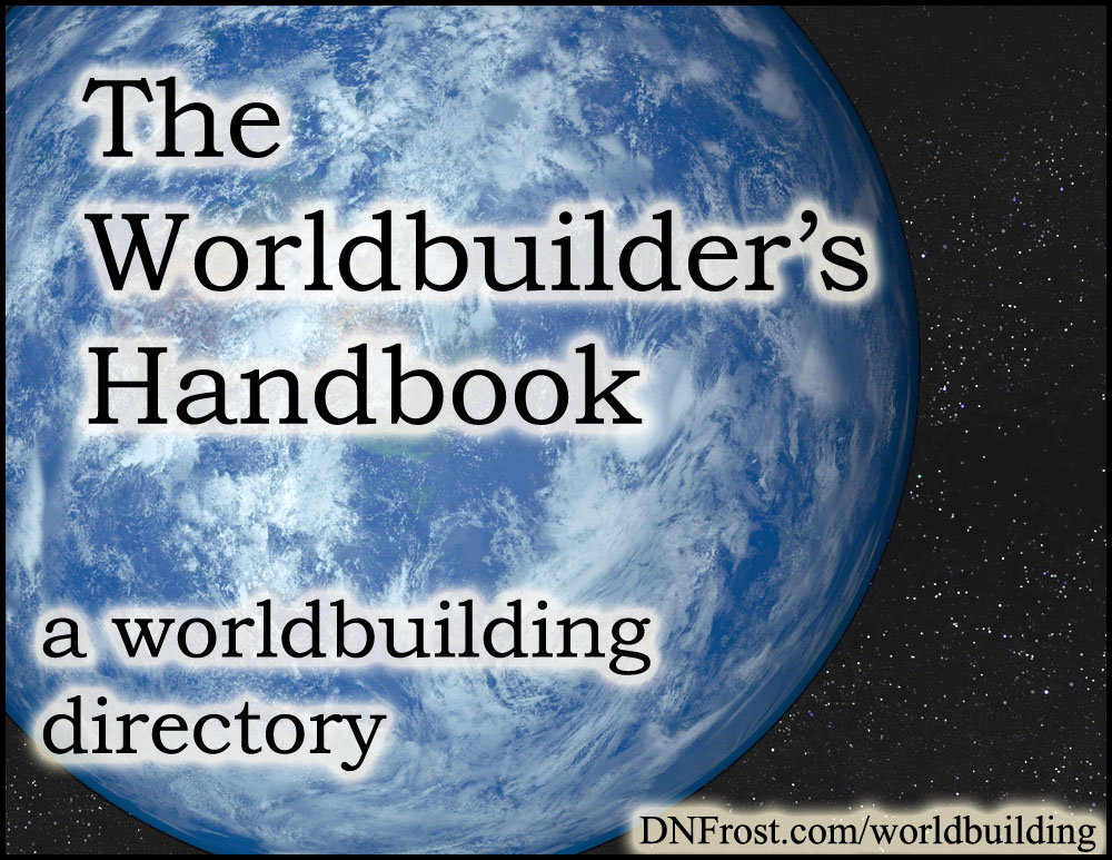 The Worldbuilder's Handbook: download your creative guide http://www.DNFrost.com/worldbuilding #TotKW A resource directory by D.N.Frost @DNFrost13 Part of a series.