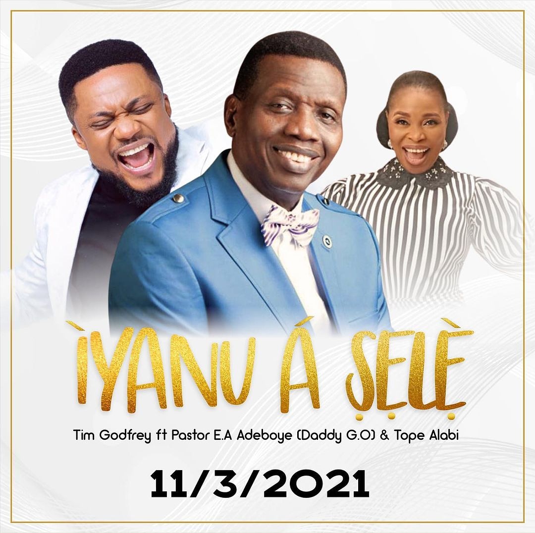 Tim Godfrey - IYANU A SELE ft Pastor E.A Adeboye & Tope Alabi