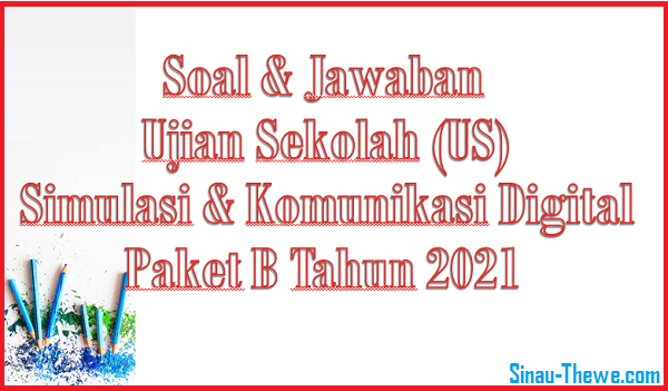 Soal Jawaban Ujian Sekolah Mapel Skd Tahun 2021 Paket B Sinau Thewe Com