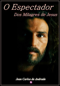3º LIVRO - O ESPECTADOR DOS MILAGRES DE JESUS