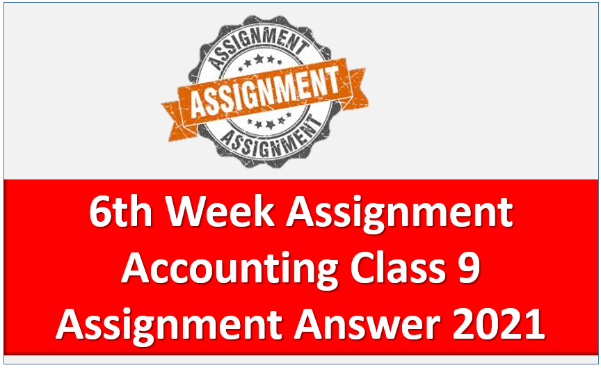 accounting assignment 6th week
