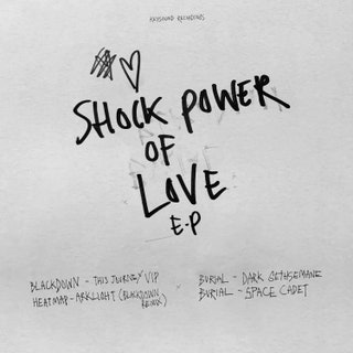 Burial/Blackdown - Shock Power of Love EP Music Album Reviews