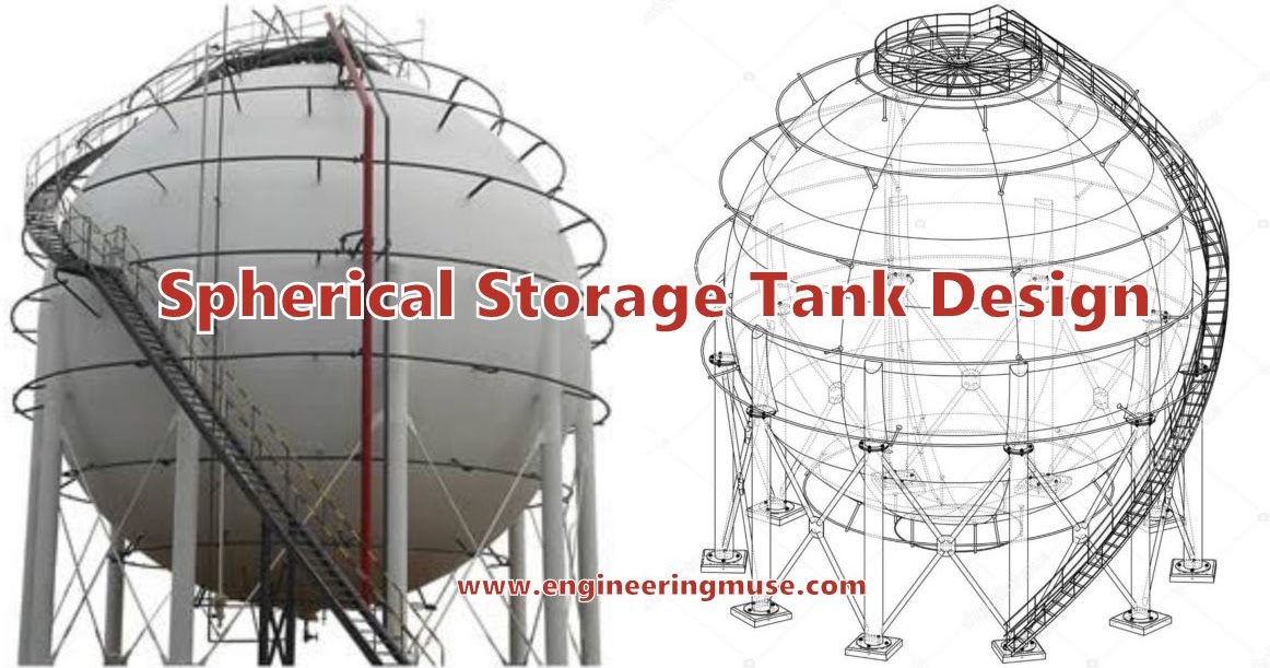 DESIGN OF SPHERICAL STORAGE TANK Engineering Muse