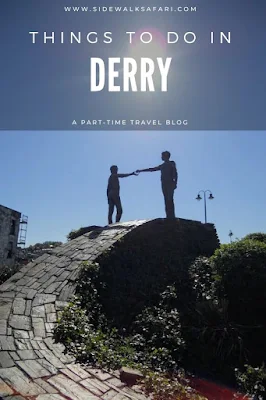 Things to do in Derry / Londonderry Northern Ireland