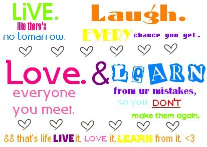 live ☆ l0ve ♥ laugh☺ l0se ☻ l0ne •: Life, Love, Laugh 