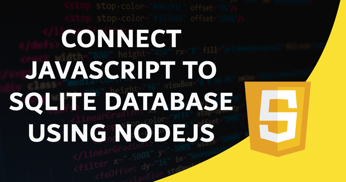 Connect JavaScript to Sqlite using Nodejs - DoctorCode