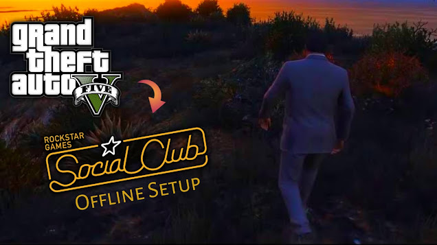 Download Social Club Offline Installation Setup For any GTA 5 Version