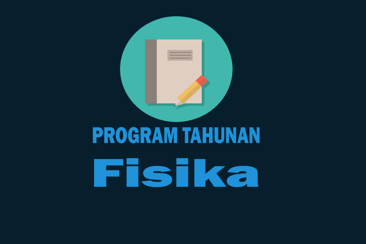 Program Tahunan Mata Pelajaran Fisika Kurikulum 2013