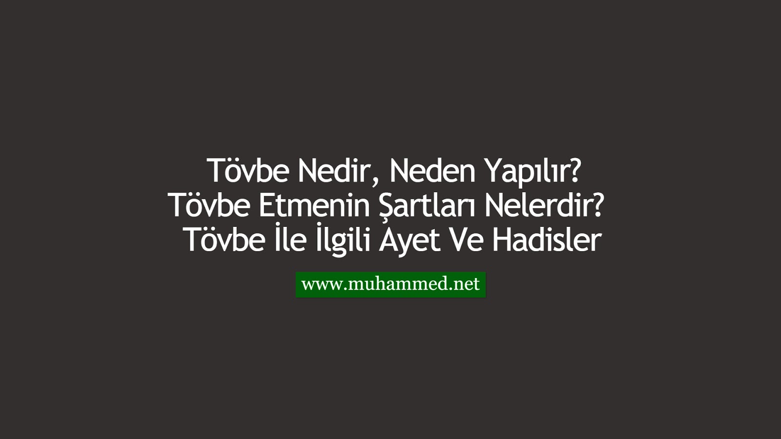 Tövbe Nedir, Neden Yapılır? Tövbe Etmenin Şartları Nelerdir? Tövbe İle İlgili Ayet Ve Hadisler Tövbe Nedir, Neden Yapılır? Tövbe Etmenin Şartları Nelerdir? Tövbe İle İlgili Ayet Ve Hadisler