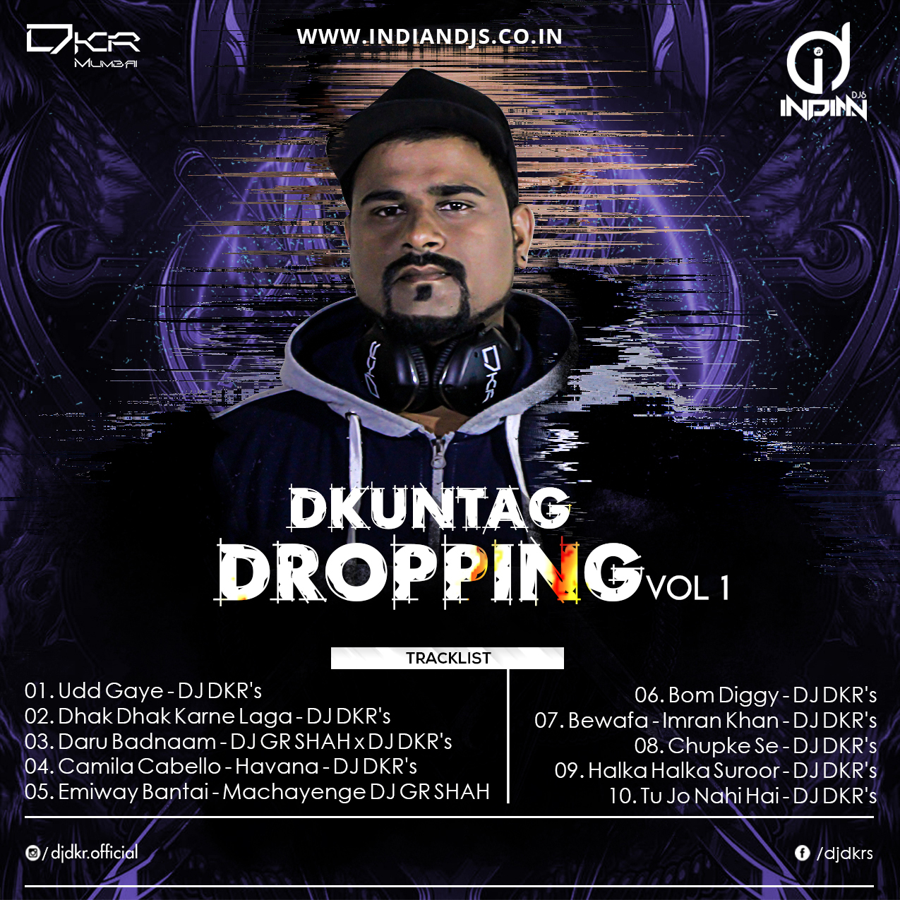 INDIANDJS: Download Dkuntag Dropping Volume - 1 high Quality Mp3 320Kbps Songs & Music Playlist on Indiandjs.co.in Song: Dkuntag Dropping Volume - 1 Track List: 1)Udd Gaye - DJ DKR's 2)Dhak Dhak Karne Laga - DJ DKR's 3)Daru Badnaam - DJ GR SHAH x DJ DKR's 4)Havana - DJ DKR's 5)Emiway Bantai - Machayenge DJ GR SHAH 6)Bom Diggy - DJ DKR's 7)Bewafa - Imran Khan - DJ DKR's 8)Chupke Se - DJ DKR's 9)Halka Halka Suroor - DJ DKR's 10)Tu Jo Nahi Hai - DJ DKR's Remix : DJ DKR's Release By : INDIANDJS (ID) latest-free-djs-song-music-dj-remixes-download-bollywood-mp3-hindi-song-in-dj-dj-remixes-320Kbps