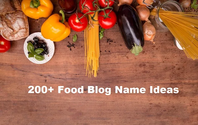 Food Blog Name Ideas – 200+ Unique and Catchy Food Blog Names