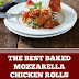 The Best Baked Mozzarella Chicken Rolls