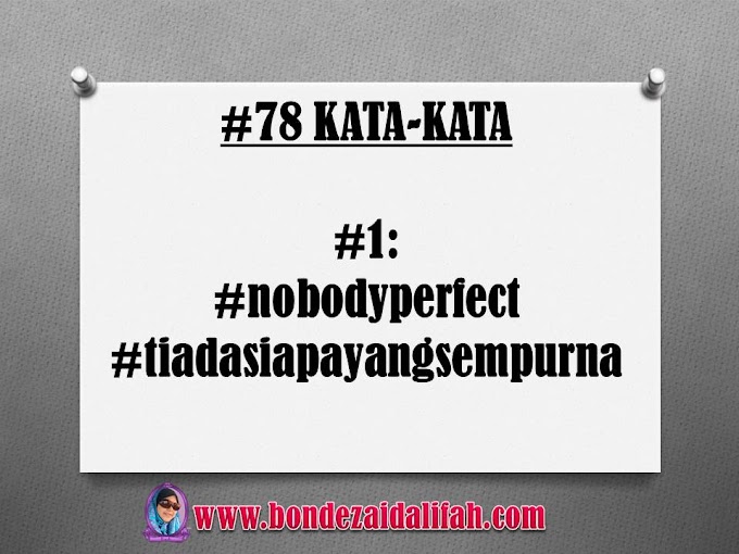 78 KATA-KATA #1 : #nobodyperfect.
