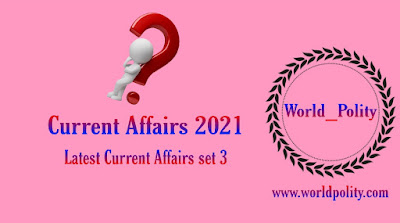 Daily Current Affairs for UPSC IAS Prelims 2021 in English - Daily Current Affairs GK Update