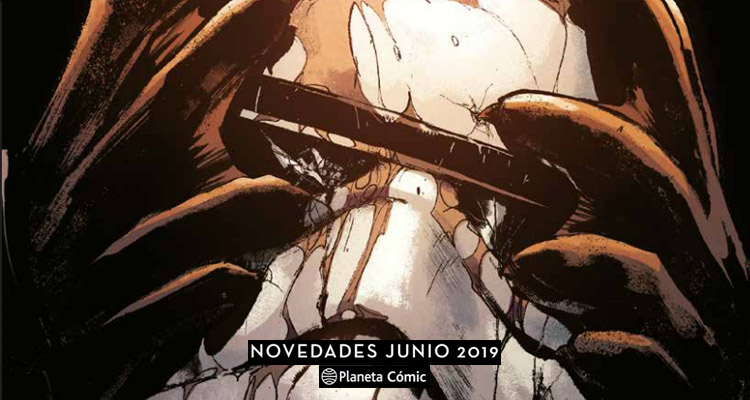 Novedades Planeta Cómic Junio 2019