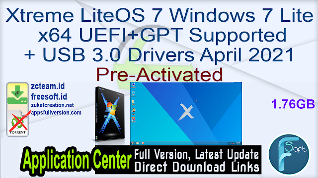 Xtreme LiteOS 7 Windows 7 Lite x64 UEFI+GPT Supported + USB 3.0 Drivers April 2021 Pre-Activated_ ZcTeam.id