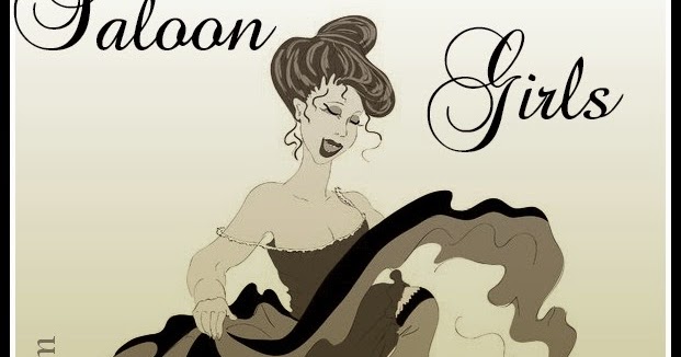 Heroes Heroines And History Saloon Girls Of The Wild West