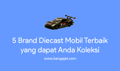merk-diecast-mobil-terbaik