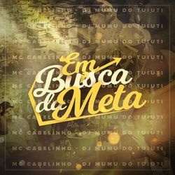 Música Em Busca da Meta - MC Cabelinho (2019) 