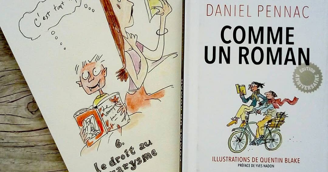 Comme un roman de Daniel Pennac (édition anniversaire) illustré par Quentin Blake Comme un roman de Daniel Pennac (édition anniversaire) illustré par Quentin Blake