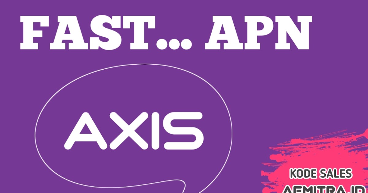 Apn Axis Tercepat Serta Normal Metode Setting Di Android Aemitra Id