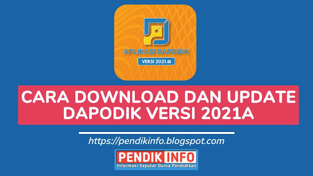 Cara Download dan Update Dapodik versi 2021a