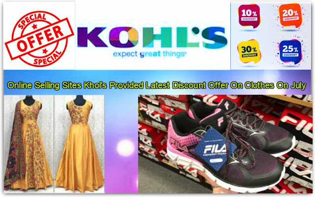 Online Selling Sites Khol's Provided Latest Discount Offer On Clothes On July 