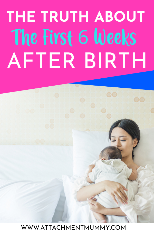 The First 6 Weeks After Birth The Truth