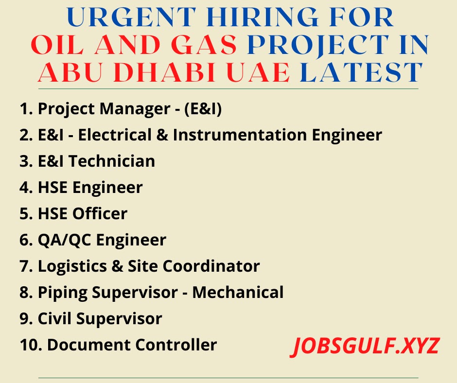 URGENT HIRING FOR OIL AND GAS PROJECT IN ABU DHABI UAE LATEST