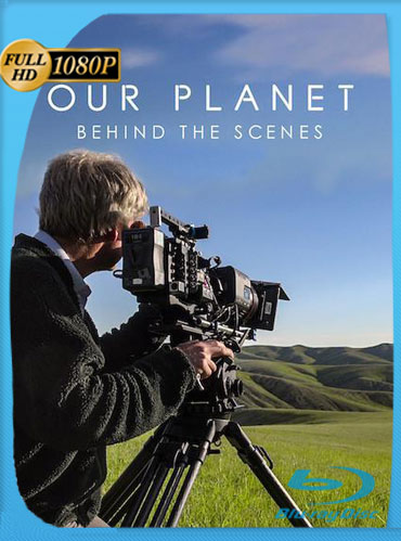 Nuestro planeta: Tras las cámaras (2019) HD 1080p Latino Dual [GoogleDrive] TeslavoHD
