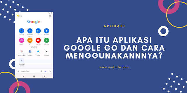 Apa itu Aplikasi Google Go dan cara Menggunakannnya?