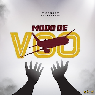 7 Sensey - Modo De Voo (Rap) 7 Sensey - Modo De Voo (Rap)