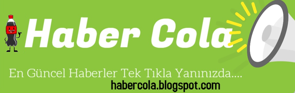 Haber Cola Son Dakika Haber Sitesi