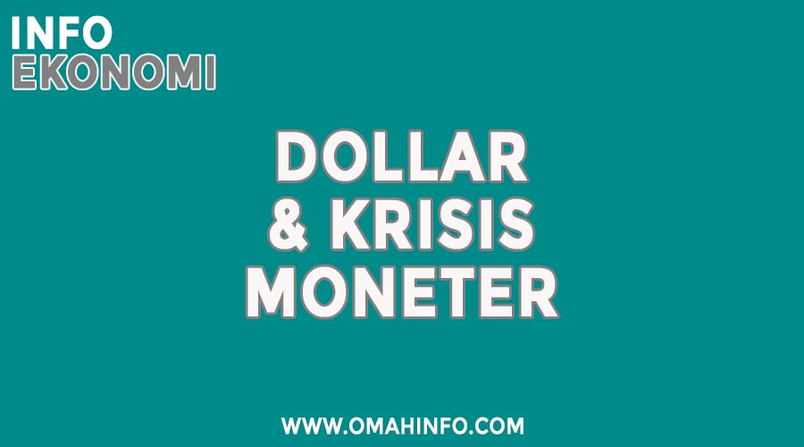 Dolar Sejarah dan Krisis omahinfo