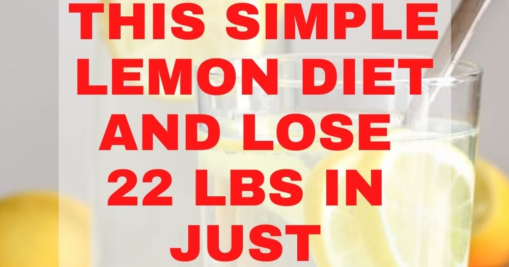 FOLLOW THIS SIMPLE "LEMON DIET" AND LOSE 22 LBS IN JUST 14 DAYS