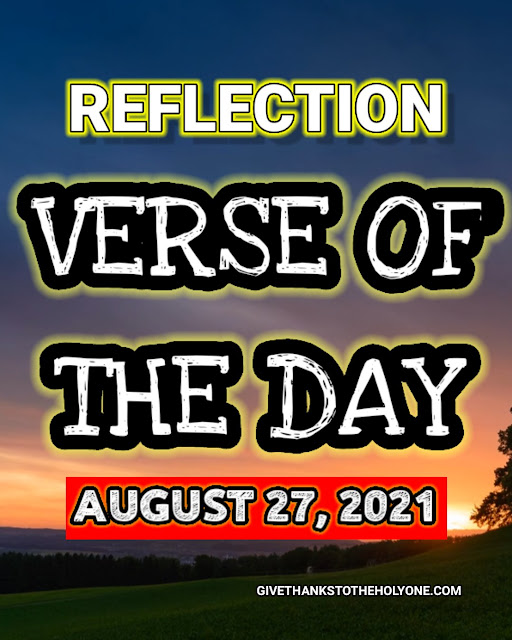 Verse of the Day - August 27 2021 - Matthew 7:8 NIV - Bible Verse Reflection - Give Thanks To The Holy One