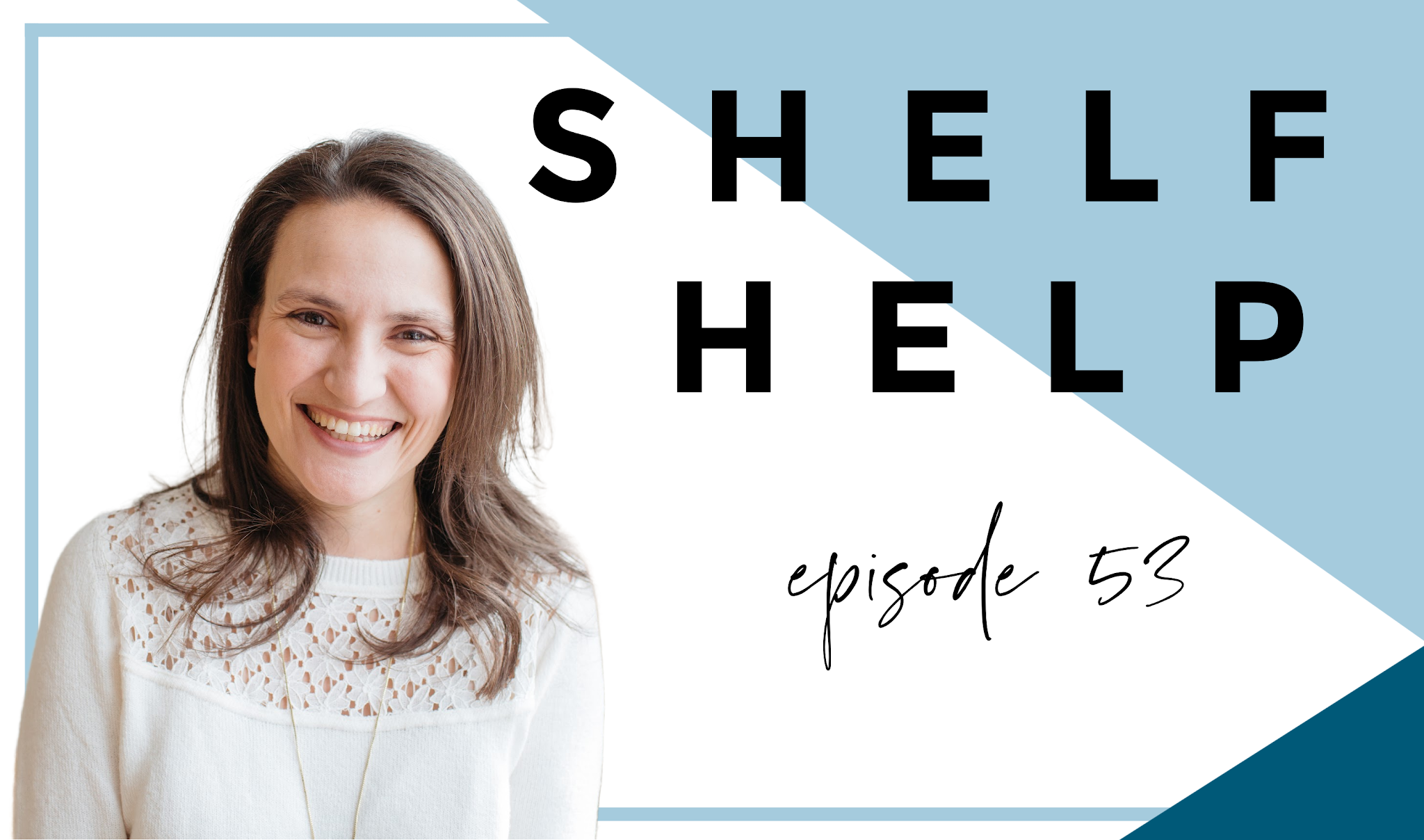 Shelf Help Ep. 53 - An Intro to Grace and Courtesy 