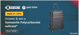 Amazon Quiz for 28 July 2020 answer and win Samsonite Polycarbonate Suitcase