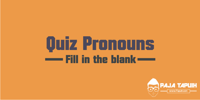 Quiz Pronouns Part I