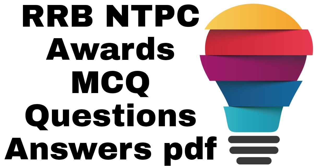 RRB NTPC Awards ​MCQ Questions Answers pdf