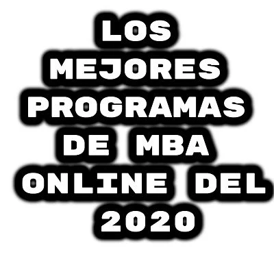 Los Mejores Programas de MBA Online del 2020 