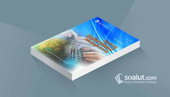 Soal Ujian Ut Ilmu Pemerintahan Adpu4442 Sistem Informasi Manajemen Beserta Kunci Jawaban