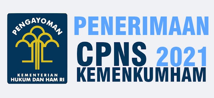 Seleksi CPNS Kemenkumham Tahun 2021, Berikut Jabatan dan Kualifikasi Pendidikan Yang Harus Dipenuhi