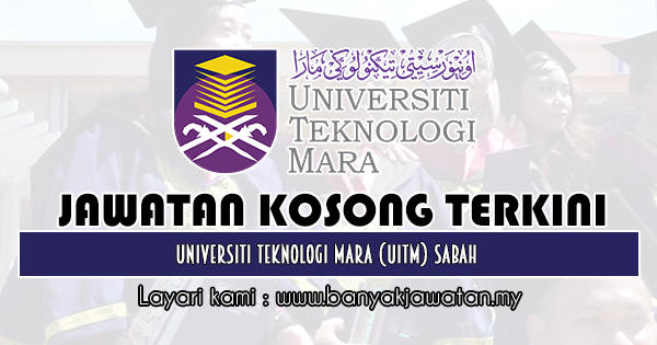 Jawatan Kosong Di Universiti Teknologi Mara Uitm Sabah 19 Julai 2021 Kerja Kosong 2022 Jawatan Kosong Kerajaan 2022